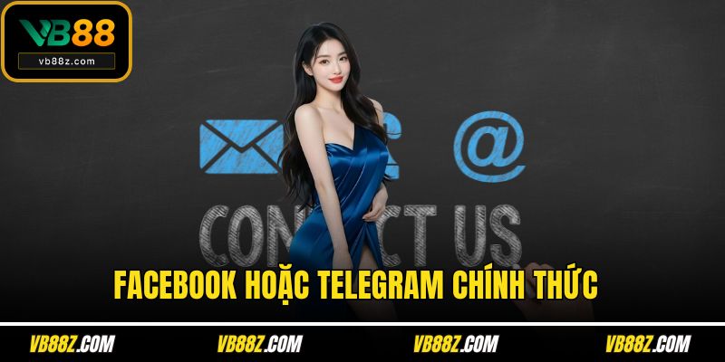 Facebook hoặc Telegram chính thức đều có dấu xác minh 